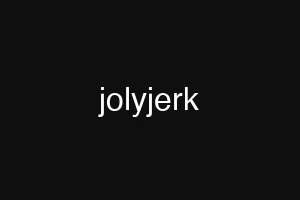 jolyjerk