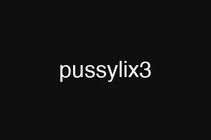 pussylix3