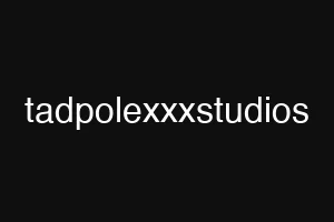 tadpolexxxstudios