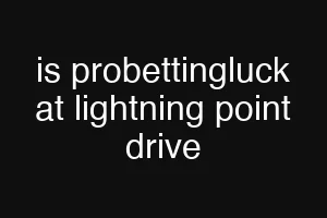 is probettingluck at lightning point drive