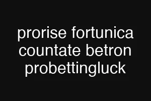 prorise fortunica countate betron probettingluck